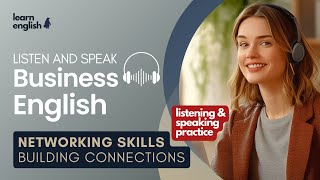 Networking Skills: Building Connections | Business English Conversation for Career Growth