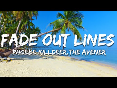 Phoebe Killdeer - Fade Out Lines  (Lyrics) (The Avener Rework)