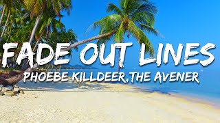 Phoebe Killdeer - Fade Out Lines  (Lyrics) (The Avener Rework)