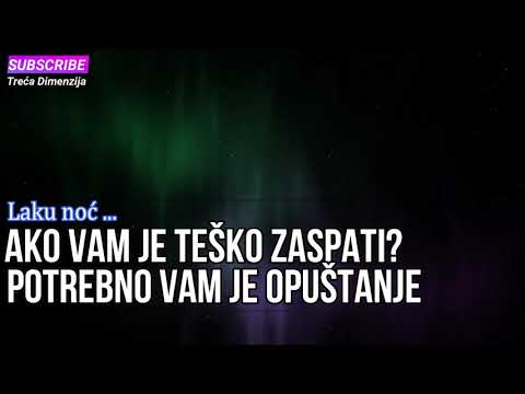 TEŠKO VAM JE ZASPATI?  POTREBNO VAM JE OPUŠTANJE... LAKU NOĆ