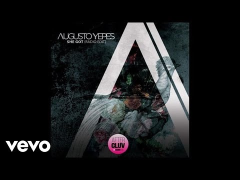 Augusto Yepes - She Got (Radio Edit/Audio)
