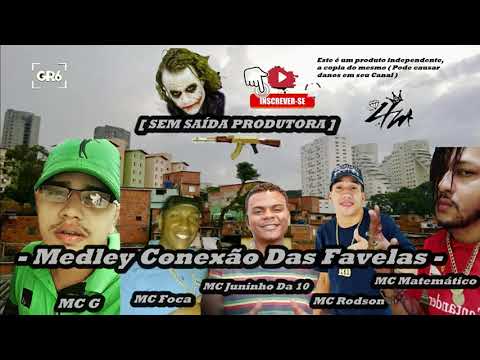 MC Rodson - MC Foca - MC Juninho Da 10 - MC G - MC Matemático ( Medley Conexão Das Favelas )
