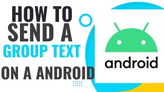 HOW  TO SEND A GROUP TEXT ON ANDROID || how to send group text || group message android