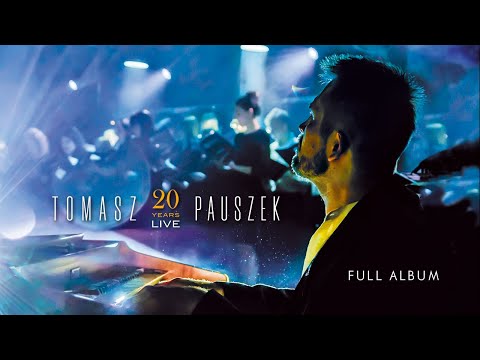 Tomasz Pauszek - 20 YEARS LIVE (Full Album)