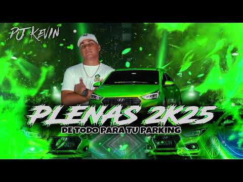 PLENAS DE TODO PARA TU PARKING 2K25 -DJ KEVIN PANAMA#mix#panama#1entendencia#recordmixpanama #verano