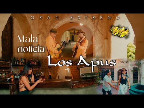 Los Apus del Perú  - Mala noticia - vídeo Oficial 4k - Tarpuy Producciones 2025