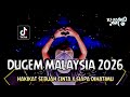 DUGEM MALAYSIA 2026 !! DJ Hakikat Sebuah Cinta X Siapa Dihatimu | REMIX TERBARU FULL BASS