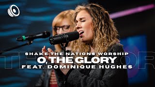 Oh, The Glory / #STNWorship / Feat. Dominique Hughes