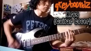 Greyhoundz - Krus (Guitar Cover)