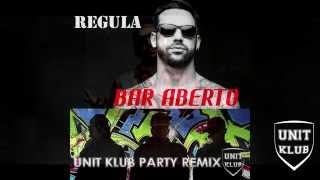 Regula - Bar Aberto (Audio) | Unit Klub Party REMIX