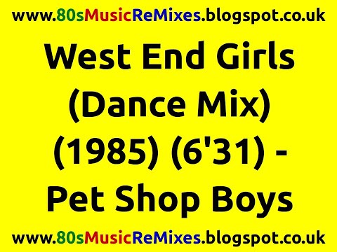 West End Girls (Dance Mix) - Pet Shop Boys | 80s Club Music | 80s Club Mixes | 80s Dance Music