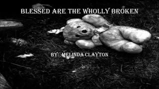 Blessed Are the Wholly Broken