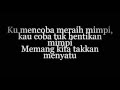 Cakra khan - Harus terpisah [lirik] 