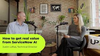 How to Get Real Value from ServiceNow AI | Justin Loftas Technical Director