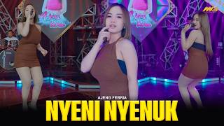 Download lagu AJENG FEBRIA - NYENI NYENUK | nyeni nyenuk ya sayang | Feat. BINTANG FORTUNA mp3