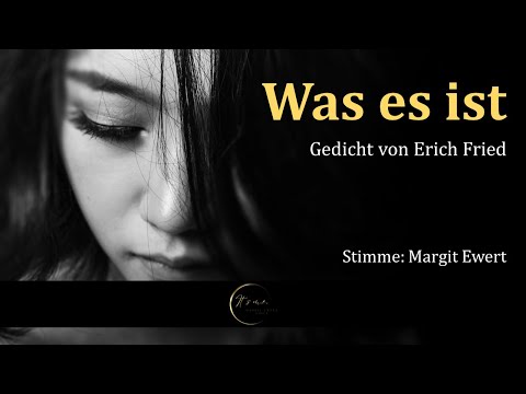 Margit Ewert Voice: Was es ist (Gedicht von Erich Fried)
