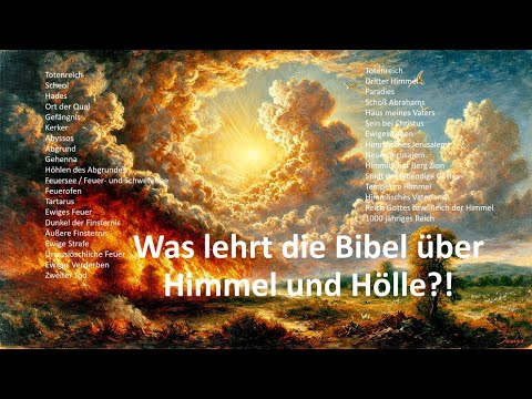 Was lehrt die Bibel über Himmel und Hölle?!