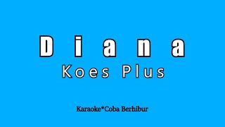 Download lagu Diana - Koes Plus (Karaoke HD) Lagu Lawas mp3 Download lagu Diana - Koes Plus (Karaoke HD) Lagu Lawas mp3