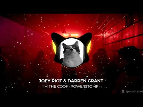 Joey Riot & Darren Grant - I'm The Cook (Powerstomp)