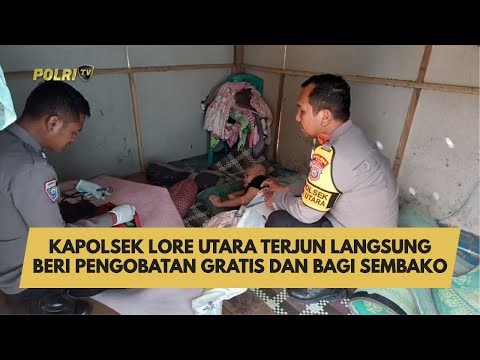 KAPOLSEK LORE UTARA TERJUN LANGSUNG BERI PENGOBATAN GRATIS DAN BAGI SEMBAKO