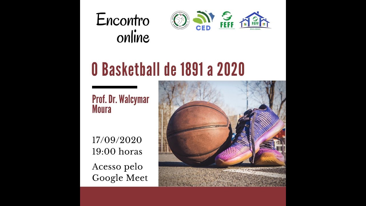 O Basketball de 1891 a 2020 - Prof. Dr. Walcymar Moura