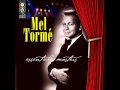 Mel Torme: Try a Little Tenderness (Campbell/Connelly/Woods, 1932)
