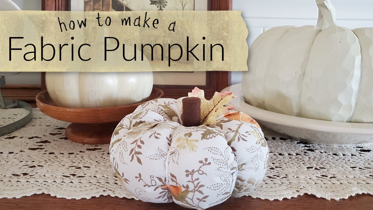 How to Make a Fabric Pumpkin | Tutorial | Fall Decor Idea's