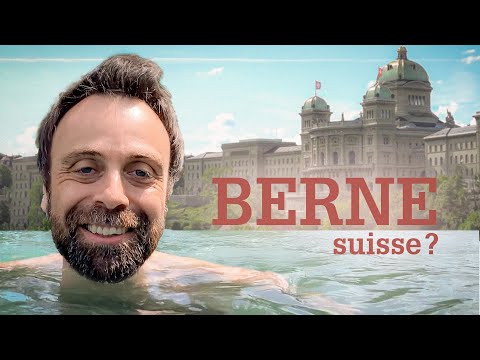 Suisse – Pourquoi c'est Berne la capitale