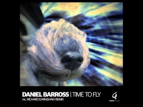 Daniel Barross...Time To Fly !!! Original Mix ( Guess Records )
