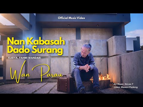NAN KABASAH DADO SURANG - WAN PARAU (Official Music Video)