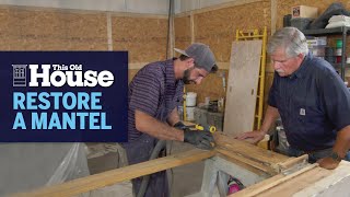 How to Restore Old Mantels | This Old House