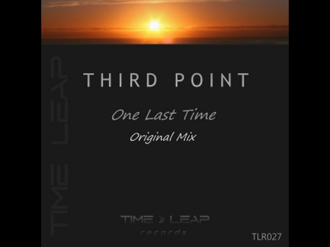 Third Point - One Last Time (Original Mix - PREVIEW)