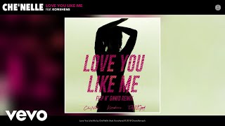Che&#39;Nelle - Love You Like Me (FlipN&#39;Gawd Remix) (Audio) (FlipN&#39;Gawd Remix) ft. Konshens