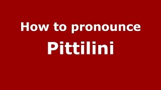 How to pronounce Pittilini