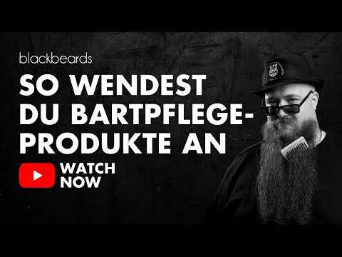 Bartpflege Produkte – Anwendung von Bartöl, Bartbalsam, Bartpomade & Bartwichse | blackbeards
