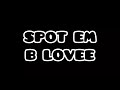 B Lovee Spot Em LYRICS VIDEO