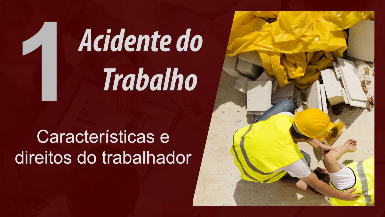 Acidente do Trabalho consequências e direitos do trabalhador