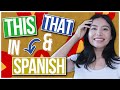 THIS & THAT in Spanish: How to use ESTE, ESE, AQUEL (Demonstrative Adjectives)