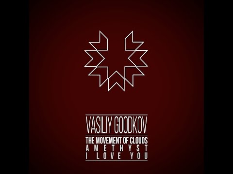 Vasiliy Goodkov   I love You (Original mix)