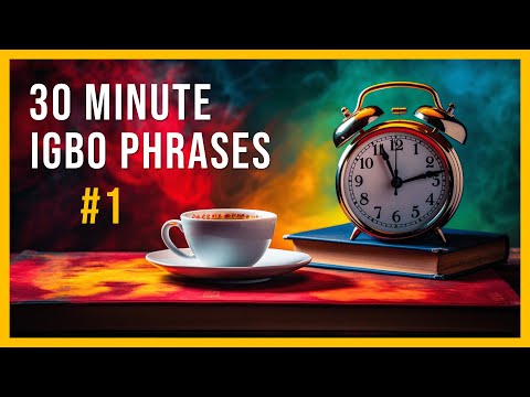 Your 30 Minute Igbo phrases #1 | Igbo Language