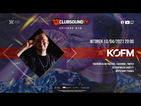 KOFM live ! Clubsound TV ! Episode 15