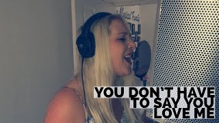 You Don&#39;t Have to Say You Love Me - Dusty Springfield (Cover)
