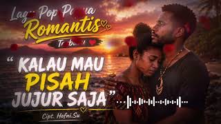 Download lagu Lagu Pop Papua Romantis Terbaru II KALAU MAU PISAH JUJUR SAJA II Cipt.Hofni.Su mp3