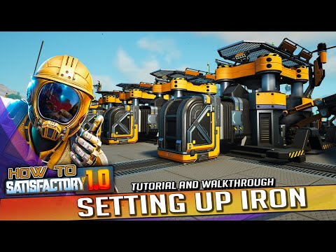 HOW TO SATISFACTORY 1.0 |  SETTING UP IRON | Ep. 5