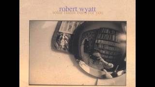 Robert Wyatt - God Song