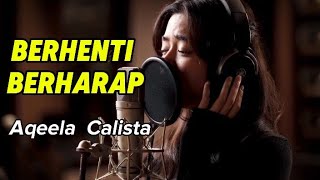 Download lagu Aqeela Calista - Berhenti Berharap || Music  mp3