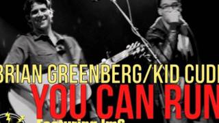 You Can Run - Brain GreenBerg, Kid Cudi Ft. JmS