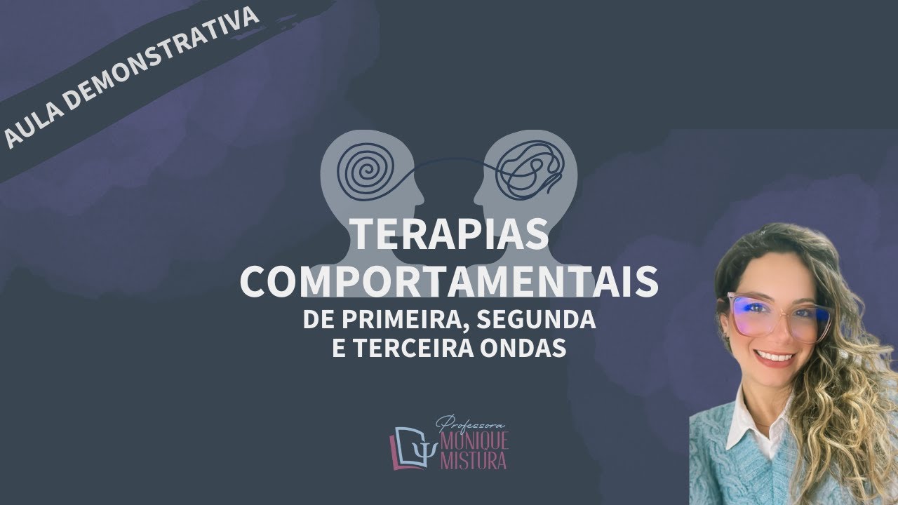 TERAPIAS COMPORTAMENTAIS DE PRIMEIRA, SEGUNDA E TERCEIRA ONDAS - PSICOLOGIA CLÍNICA PARA CONCURSOS
