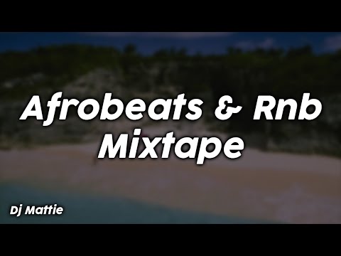 Afrobeats & Rnb Mixtape - Dj Mattie