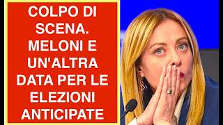 COLPO DI SCENA. MELONI E UN'ALTRA DATA PER LE ELEZIONI ANTICIPATE